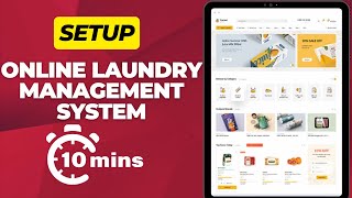 Step-by-Step Tutorial: Setting Up an Online Laundry Management System