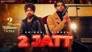 2 Jatt | Shinda Ft Singga | Official Video | Latest Punjabi Song 2022 | New Punjabi Song 2022 |