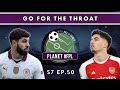 Go for the throat  planet fpl s 7 ep 50  gw35 review  fantasy premier league