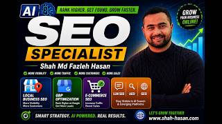 AI SEO Services | LLM SEO, AEO, GEO &amp; GBP Optimisation | Shah Md Fazleh Hasan