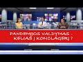 PANDEMIJOS VALDYMAS - KELIAS Į KONCLAGERĮ ?