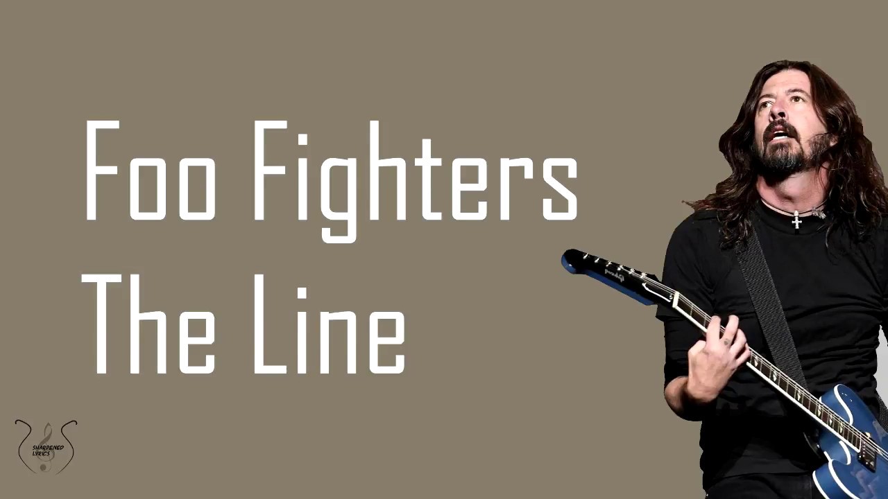 Foo Fighters - The Line Lyrics