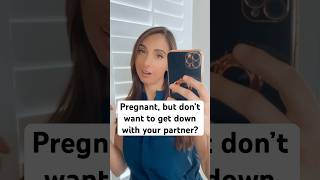 Pregnant, but don’t want to get down with your partner?