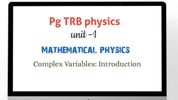 PG TRB Physics/ unit 1/ Mathematical physics/ complex variables