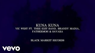 Vic West - Kuna Kuna ft. Fathermoh, Savara, Brandy Maina, Thee Exit Band