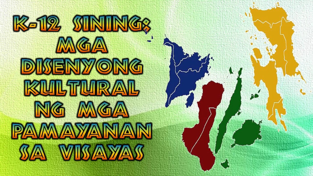 K-12 Sining - Mga Disenyong Kultural ng mga Pamayanan sa Visayas - YouTube