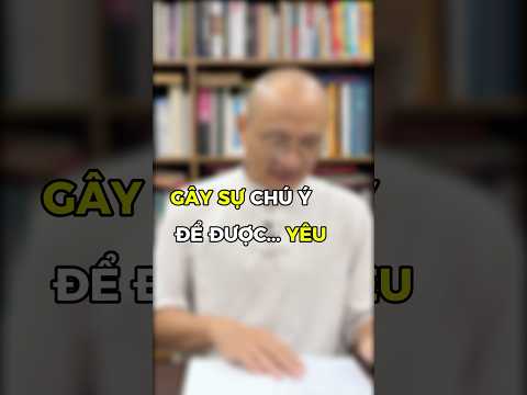 Sự thật những người gây sự chú ý để được … yêu!