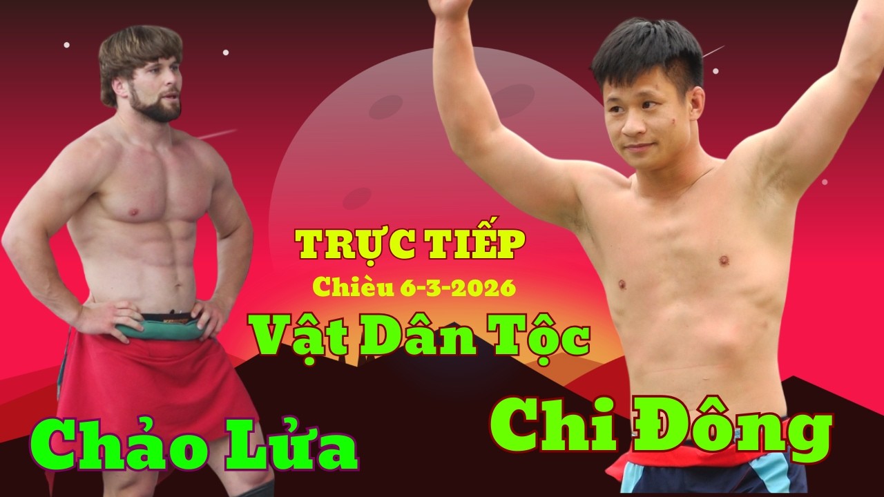 TRỰC TIẾP CHẢO LỬA CHI ĐÔNG  Traditional Vietnamese village festival Men's Wrestling
