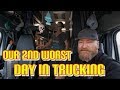 OUR 2nd WORST DAY IN TRUCKING