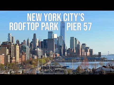 NEWEST PUBLIC ROOFTOP PARK in New York City at Pier 57 | Things to do in NYC 2022