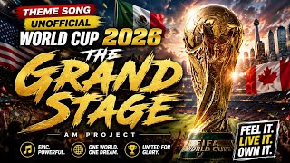  The Grand Stage  Am Project  Un World Cup 2026 Anthem  Epic Stadium Song
