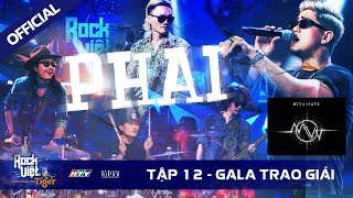 [ROCK VIỆT - TIGER] TẬP 12 - GALA | Microwave - Phai