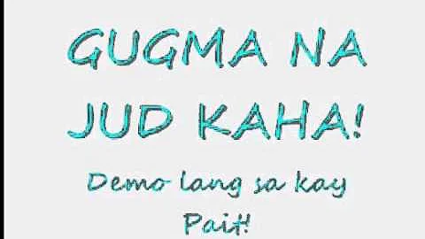 ♠ GUGMA  NA JUD KAHA ♠