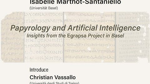 Isabelle Marthot – Papyrology and Artificial Intelligence (Introduced by Christian Vassallo)