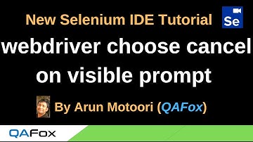 New Selenium IDE - Part 58 - webdriver choose cancel on visible prompt Command