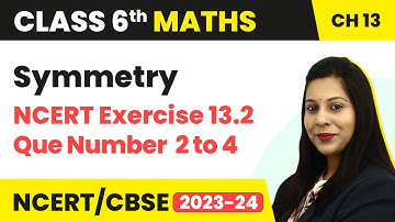 NCERT Exercise 13.2 : Question 2 to 4 - Symmetry | Class 6 Maths