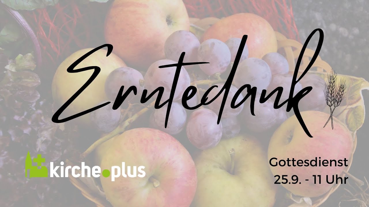 Erntedank-Gottesdienst am 25.9.2022 um 11 Uhr - YouTube