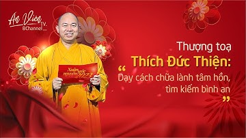 TT. Thích Đức Thiện dạy cách chữa lành tâm hồn, tìm kiếm bình an | Xuân Ước Nguyện