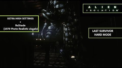 Alien Isolation DLC Last Survivor   Ultra Settings Photorealistic on Hard Mode
