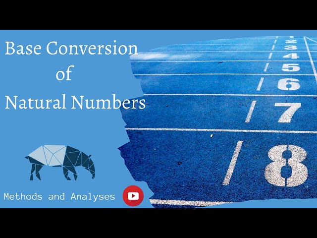 Base Conversion Methods for Natural Numbers