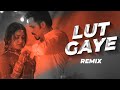Lut Gaye Remix | Aankh Uthi Mohabbat Ne Angrai Li Dj | Jubin Nautiyal |Emraan Hashmi |Yukti Thareja