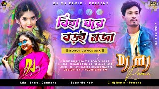 New Purulia Dj | Biha Ghore Boroi Moza | Robot Power Bass | Dj Mj