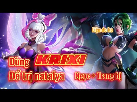 Cầm Krixi để khắc chế Natalya Cách lên đồ ngọc để có dame khủng | liên quân | Trâm anh nata