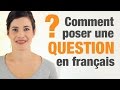 Comment poser une question en français - How to ask questions in French