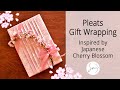 Straight Pleats Design  🌸 Sakura Themed Gift Wrapping