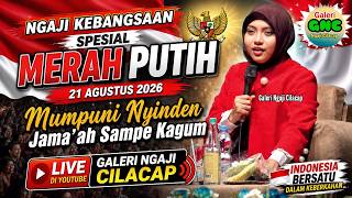 Ngaji Kebangsaan Spesial Merah Putih - Mumpuni Nyinden Jama'ah Sampe Kagum - Di Keleng Cilacap