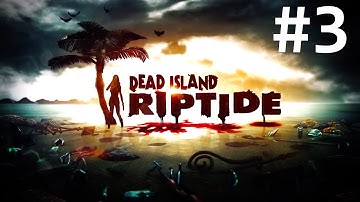 Dead Island Riptide! - 03 - New Beginnings (Let