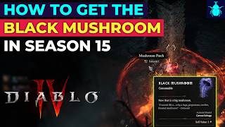 Diablo 4 How To Get The Black Mushroom Season 15