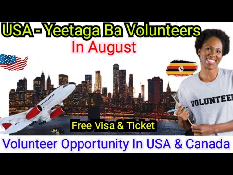 USA - Volunteer Opportunities For Ugandans In August | Free Visa & Ticket - USA & Canada Visa