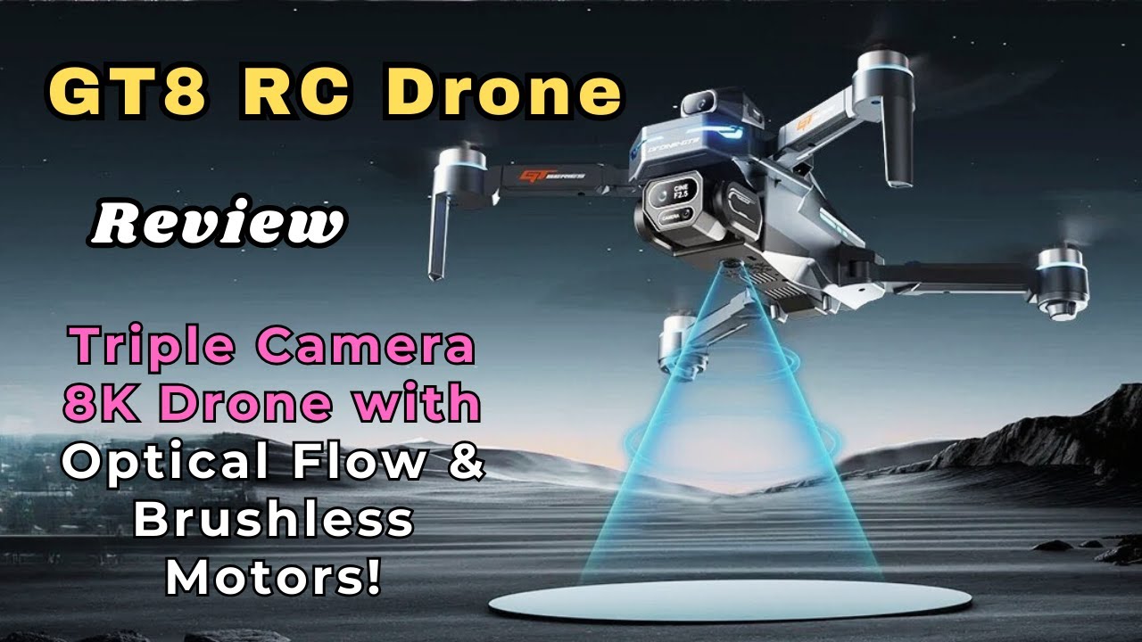 GT8 RC Drone | Triple Camera 8K Drone with Optical Flow & Brushless ...