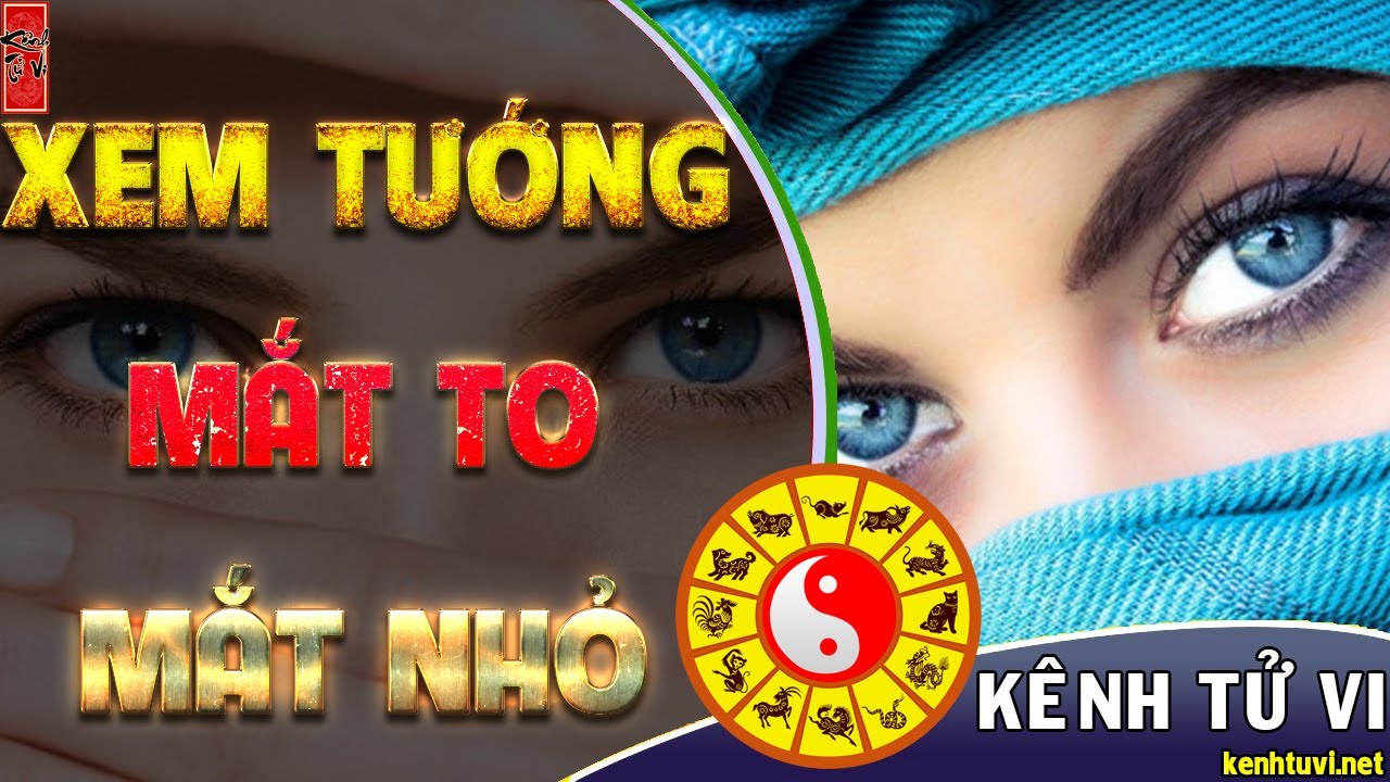 Xem tướng mắt to mắt nhỏ - Âm Dương Nhãn là gì ? - youtube