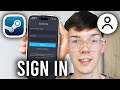 How To Sign In Steam Mobile App - Step By Step