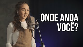 Onde Anda Você - Vinícius de Moraes (Thaysa Ronconi cover)