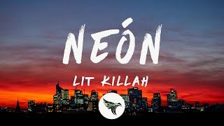 LIT killah - Neón (Letra/Lyrics)