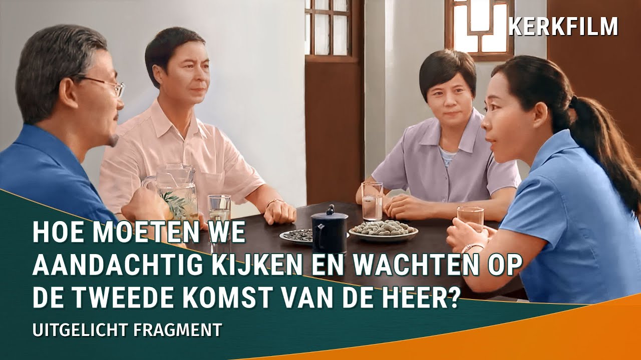 hoe moeten we aandachtig kijken en wachten op de tweede komst van de