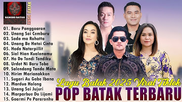 LAGU BATAK TERBARU 2025 - PLAYLIST POP BATAK ENAK DIDENGAR & BIKIN BAPER - RAMAI DI TIKTOK 2025