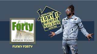 Funky Forty by Arthur Young Produced By Tony T the Producer