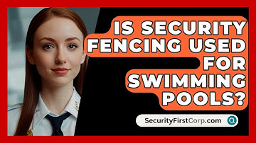 Is Security Fencing Used For Swimming Pools? - SecurityFirstCorp.com