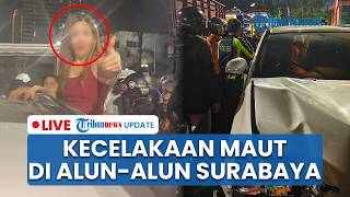 🔴LIVE: Wanita Pengemudi Outlander Mabuk Tabrak 2 Kendaraan di Alun-alun Surabaya, 1 Orang Tewas
