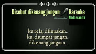 Disebut dikenang jangan_karaoke_nada wanita