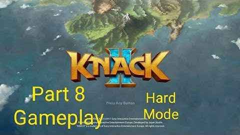 Knack 2 Ps4 Gameplay Hard Mode Part 8 Its Game Time Baby