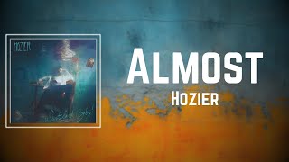 Hozier  - Almost (Lyrics)