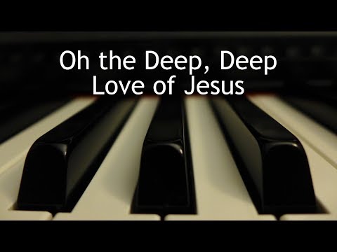 Oh the Deep, Deep Love of Jesus - piano instrumental hymn with lyrics
