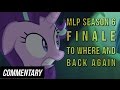 [Blind Commentary] My Little Pony: FiM Season 6 Finale - "To Where and Back Again"