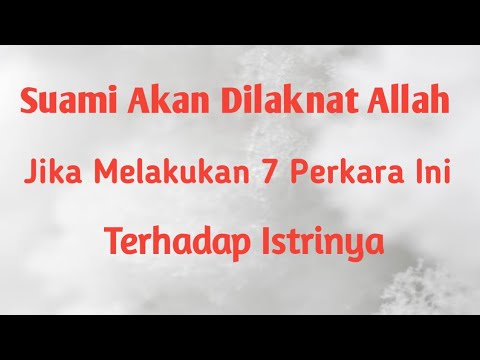 Suami Akan Dilaknat Allah, Jika Melakukan 7 Perkara Ini Pada Istrinya