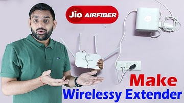 Jio AirFiber Router To Make Extender With Wireless | Jio AirFiber Router | Router Make Extender